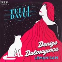 Telli Davul feat Leman Sam - Denize Dalmay nca
