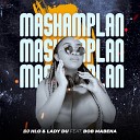 DJ Hlo Lady Du feat Bob Mabena - Mashamplan
