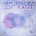 Dirty Stop Outs - Lost Planet Dave Lebon Remix