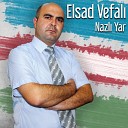 Elsad Vefali 055 643 31 31 WhatsAPP - Elsad Vefali Ne olsun 2013 Versiya 2
