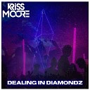 Kriss Moore - Dealing In Diamondz