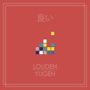 Louden - Yugen