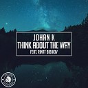 Johan K Rinat Bibikov - Think About The Way Extended Mix