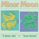 Minor Moon - Some Revival
