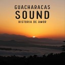 Guacharacas Sound - Historia de Amor