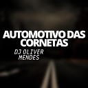 DJ Oliver Mendes - Automotivo das Cornetas