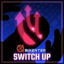 Bixenter - Switch Up