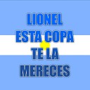 Gonzalo Gait n - Lionel Esta Copa Te la Mereces