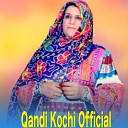 Qandi Kochi Official - Sanga ba Ghamoona La Zra Lray kmm