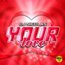 DJ Nicolas - Your Love Extended Mix