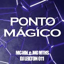 Mc Mn MC MTHS DJ Leilton 011 - Ponto M gico