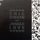 Chic Virgin - Jungle Love Club Mix