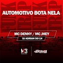 Mc Denny Mc Jhey Dj Adrian do Ln feat DJ Hurley… - Automotivo Bota Nela