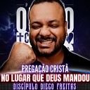 Discipulo Diego Freitas - No Lugar Que Deus Mandou