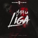 Wambo feat Pusho - Mata la Liga