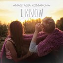 ANASTASIA KOMAROVA - I know Prod by Kosma