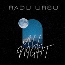 Radu Ursu - All Night
