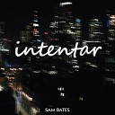 Sam Bates feat Said Edid - Intentar