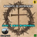 Silvany Luiz - Jesus O Amigo Incompar vel Momento de Esperan…