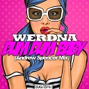 WERDNA - Dum Dum Baby Andrew Spencer Extended Mix