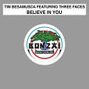 Tim Besamusca feat Three Faces - Believe In You Aaron Camz Remix