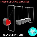 Yakuza Sound Machine - I Wanna Love You Sebastian Darez Remix
