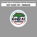 Stephen Wiley feat Kristine Grundmane - Not Over Yet Mario Eric J Remix