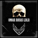 Omar Rosas LDLR - Digan Lo Que Digan