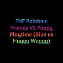 David Caneca Music - Fnf Rainbow Friends Vs Poppy Playtime Blue Vs Huggy…