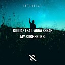 Ruddaz Anna Renae - My Surrender Extended Mix