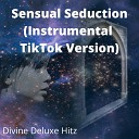 Divine Deluxe Hitz - Sensual Seduction Instrumental TikTok Version
