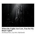 The Researchers FiftySounds Jay Nels - When the Lights Are Low You Set My Heart…