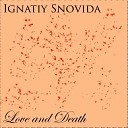 Ignatiy Snovida - Love and Death