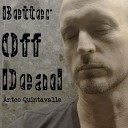 Anteo Quintavalle - Better off Dead