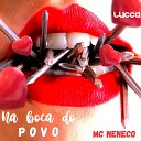 Deejay Lucca Mc Neneco - Na Boca do Povo