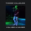 Thoomi Vallejos Facundo Rigueresman Martin… - Volver a Nacer Cover