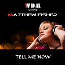 WDM Groove Matthew Fisher - Tell Me Now Extended Version
