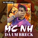 Mc NH feat dj rodjhay - D um Breck