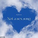 DJ NOVAX - Not a Sex Song