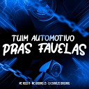 DJ Charles Original Mc Nego R MC Brenno Zs - Tuim Automotivo Pras Favelas