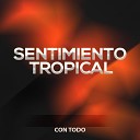 SENTIMIENTO TROPICAL - Otra Noche Sin Ti