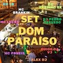 Dj pedro azevedo MC LUCKS MC Poneis MC LB ALEX DJ MC FABINHO GK MC BRANKIN MC GUIGO DA… - Set Dom Paraiso