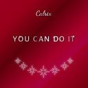 Calrix - You Can Do It Extended Version