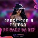 dj lello do jd MC MN feat MC NEM JM - Desce Com a Tcheca no Baile da Dz7