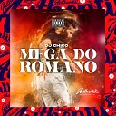 DJ CHICO - Mega do Romano