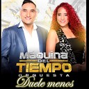 M quina Del Tiempo Orquesta - Duele Menos Cover