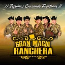 La Gran Magia Ranchera - El Cable