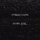yfimsky core - Dying Soul