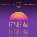 MikeSant feat Sebas M ndez El Pluma - Estamos Mal