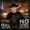 JHONNY MU OZ - Un Mal Tropezon No Habra Quien Pueda COVER